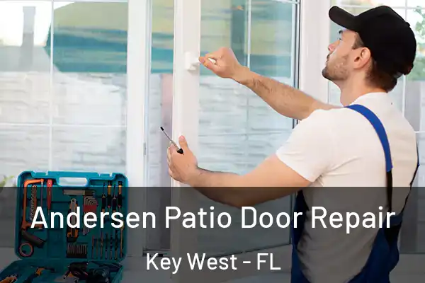 Andersen Patio Door Repair Key West - FL