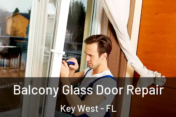 Balcony Glass Door Repair Key West - FL