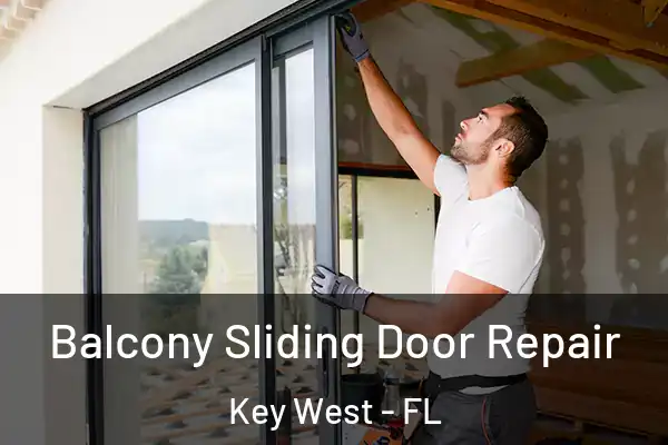 Balcony Sliding Door Repair Key West - FL