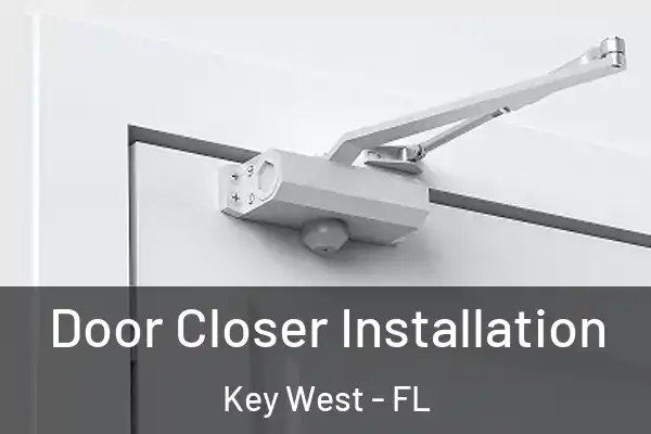 Door Closer Installation Key West - FL