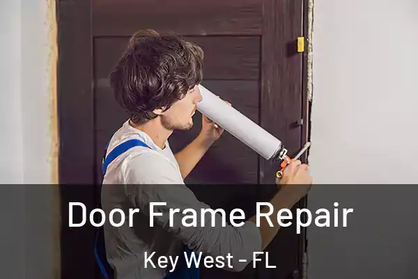 Door Frame Repair Key West - FL