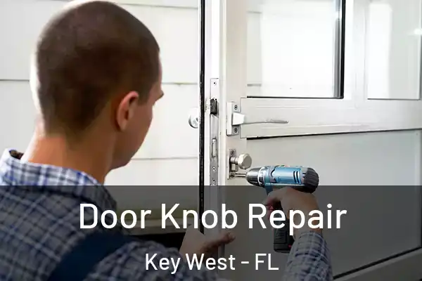 Door Knob Repair Key West - FL
