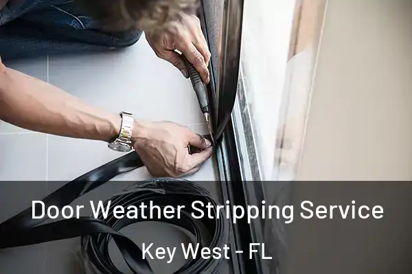Door Weather Stripping Service Key West - FL