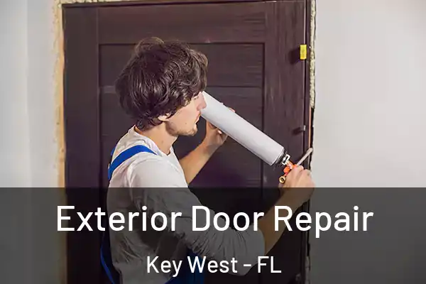Exterior Door Repair Key West - FL