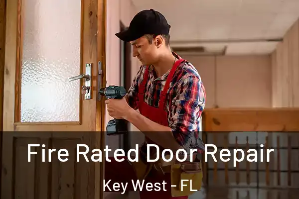 Fire Rated Door Repair Key West - FL