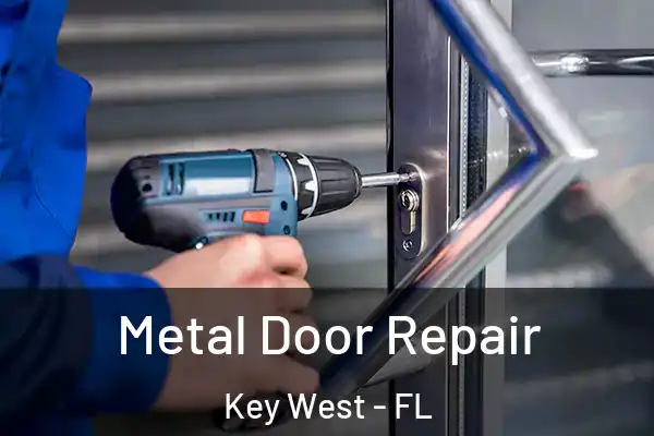 Metal Door Repair Key West - FL