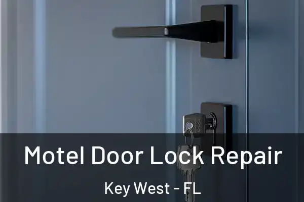  Motel Door Lock Repair Key West - FL