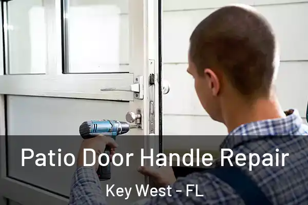 Patio Door Handle Repair Key West - FL