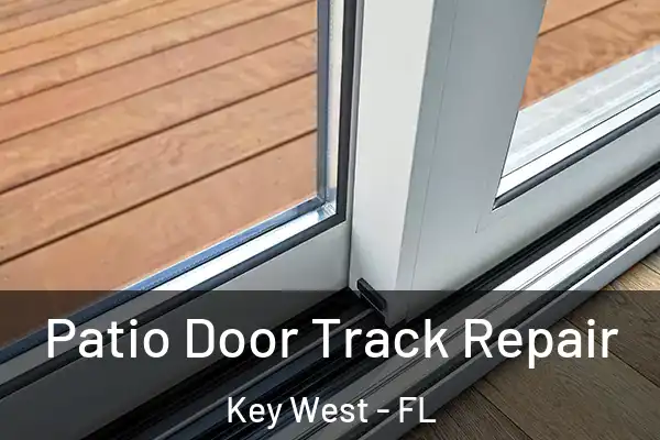 Patio Door Track Repair Key West - FL