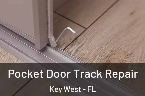 Pocket Door Track Repair Key West - FL