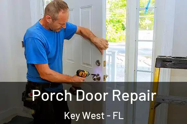 Porch Door Repair Key West - FL