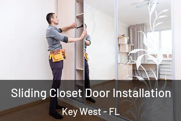 Sliding Closet Door Installation Key West - FL