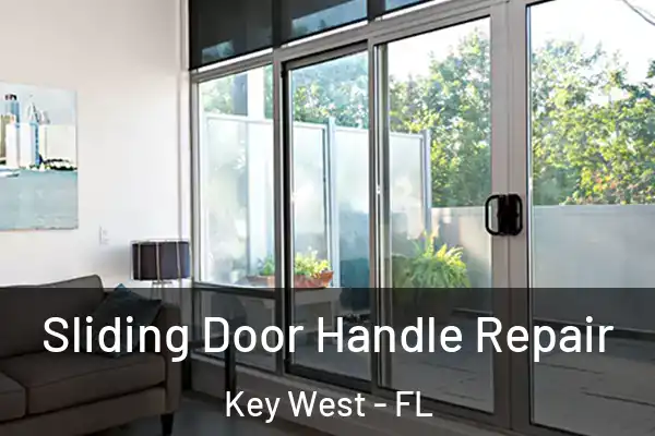 Sliding Door Handle Repair Key West - FL