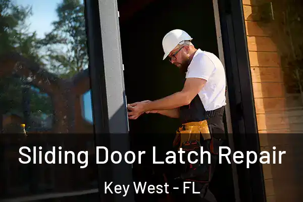 Sliding Door Latch Repair Key West - FL