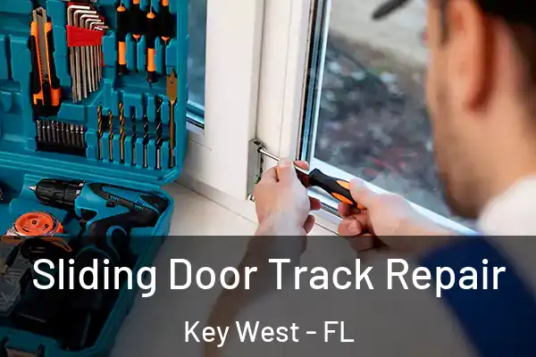 Sliding Door Track Repair Key West - FL