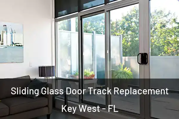 Sliding Glass Door Track Replacement Key West - FL
