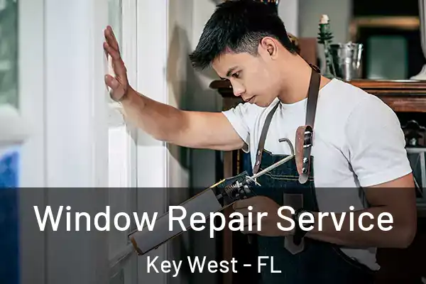 Window Repair Service Key West - FL